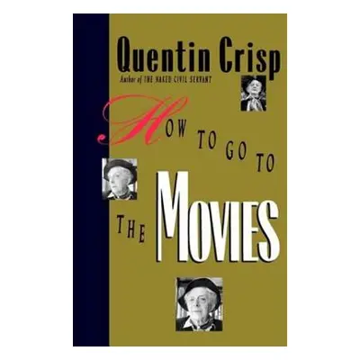 "How to Go to the Movies" - "" ("Crisp Quentin")(Paperback)