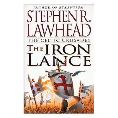 "The Iron Lance" - "" ("Lawhead Stephen R.")(Paperback)