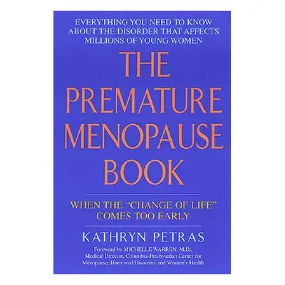 "Premature Menopause Book" - "" ("Petras Kathy")(Paperback)