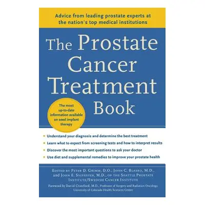 "The Prostate Cancer Treatment Book: Advice from Leading Prostate Experts from the Nation's Top 