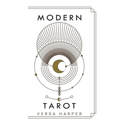 "Modern tarot: The ultimate guide to the mystery, witchcraft, cards, decks, spreads and how to a