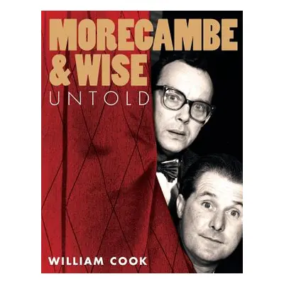 "Morecambe and Wise Untold" - "" ("Cook William")(Paperback)