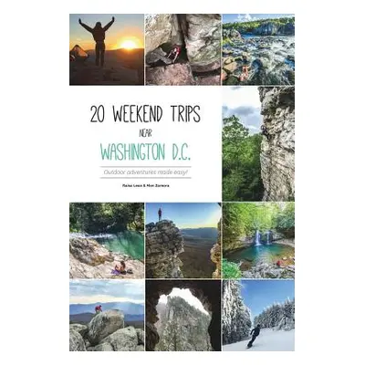 "20 weekend trips near Washington D.C." - "" ("Zamora Mon")(Paperback)