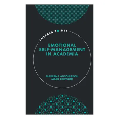 "Emotional Self-Management in Academia" - "" ("Antoniadou Marilena")(Pevná vazba)