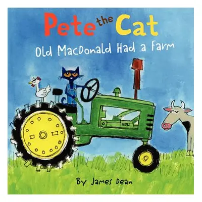 "Pete the Cat: Old MacDonald Had a Farm" - "" ("Dean James")(Pevná vazba)