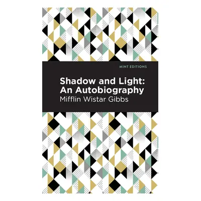 "Shadow and Light: An Autobiography" - "" ("Gibbs Mifflin Wistar")(Paperback)