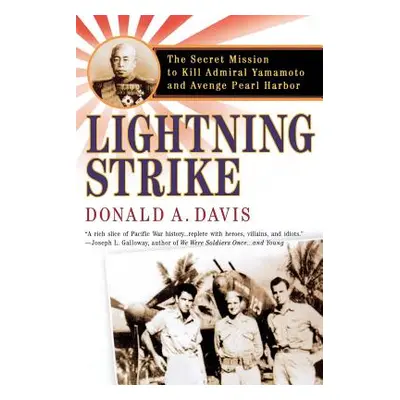 "Lightning Strike: The Secret Mission to Kill Admiral Yamamoto and Avenge Pearl Harbor" - "" ("D