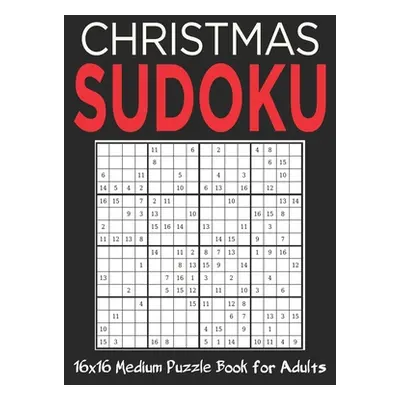 "16X16 Christmas Sudoku: Stocking Stuffers For Men, Kids And Women: Christmas Sudoku Puzzles for