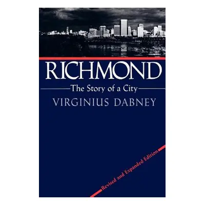 "Richmond: The Story of a City" - "" ("Dabney Virginius")(Paperback)