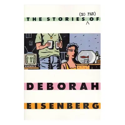 "The Stories (So Far) of Deborah Eisenberg" - "" ("Eisenberg Deborah")(Paperback)