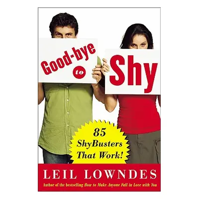 "Goodbye to Shy: 85 Shybusters That Work!" - "" ("Lowndes Leil")(Paperback)