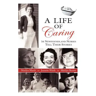 "A Life of Caring" - "" ("Beaton Marilyn")(Paperback)