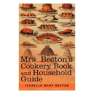 "Mrs. Beeton's Cookery Book and Household Guide" - "" ("Beeton Isabella Mary")(Paperback)