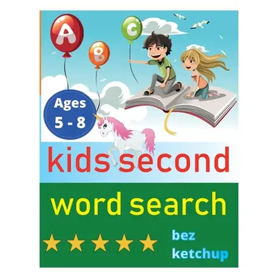 "kids second word search: Easy Large Print Word Find Puzzles for Kids - Color in the words and u