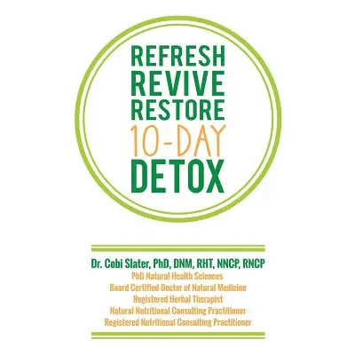 "Refresh Revive Restore 10-Day Detox" - "" ("Slater Cobi")(Paperback)