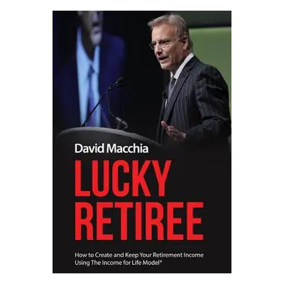 "Lucky Retiree" - "" ("Macchia David")(Paperback)