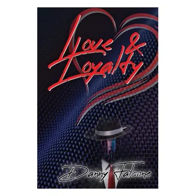 "Love & Loyalty" - "" ("Danny Falcone")(Paperback)