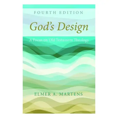 "God's Design, 4th Edition" - "" ("Martens Elmer a.")(Paperback)