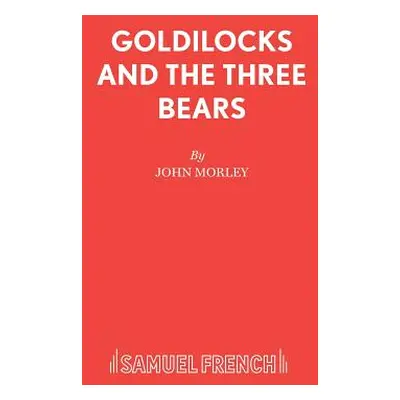 "Goldilocks and the Three Bears" - "" ("Morley John")(Paperback)