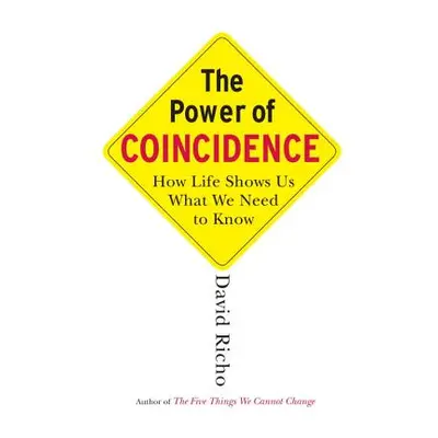 "The Power of Coincidence: How Life Shows Us What We Need to Know" - "" ("Richo David")(Paperbac