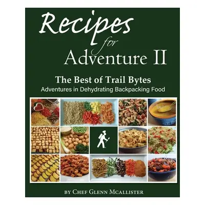 "Recipes for Adventure II: The Best of Trail Bytes" - "" ("McAllister Glenn")(Paperback)