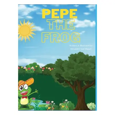 "Pepe the Frog" - "" ("San Miguel Alexandra")(Pevná vazba)