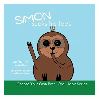 "Simon Sucks His Toes" - "" ("Stiles Alyssa")(Paperback)