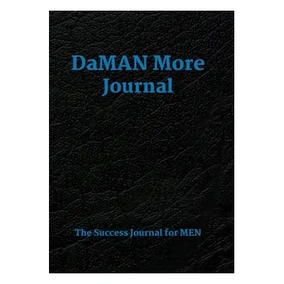 "DaMAN More Journal: A Men's Success Journal" - "" ("Kelly Veronica")(Paperback)