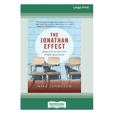 "The Jonathan Effect: Helping Kids and Schools Win the Battle Against Poverty [Standard Large Pr