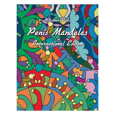 "Penis Mandalas - International Edition" - "" ("Wolke Massimo")(Paperback)