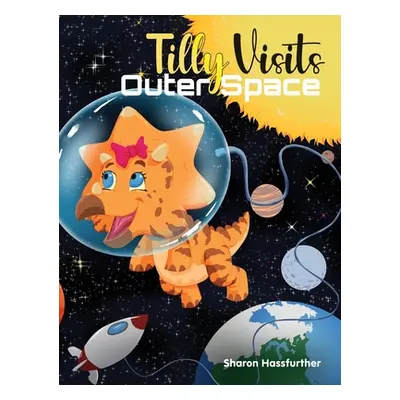 "Tilly Visits Outer Space" - "" ("Hassfurther Sharon")(Pevná vazba)