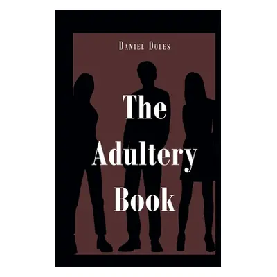 "The Adultery Book" - "" ("Doles Daniel")(Paperback)