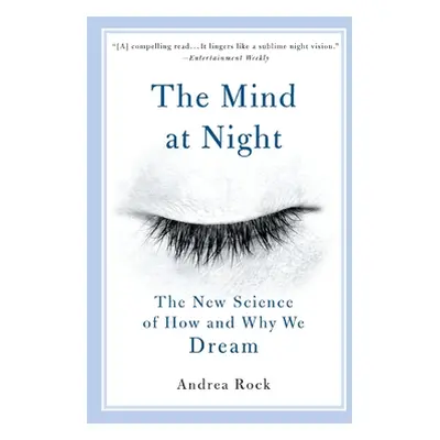 "The Mind at Night: The New Science of How and Why We Dream" - "" ("Rock Andrea")(Paperback)