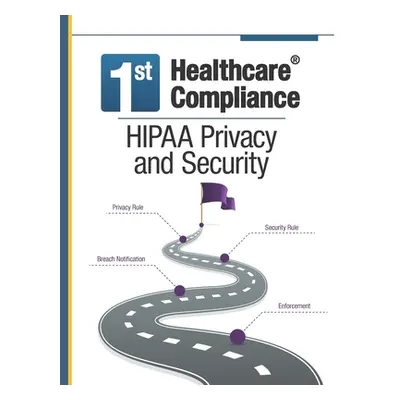 "First Healthcare Compliance HIPAA Privacy and Security" - "" ("Sheppard Julie")(Paperback)