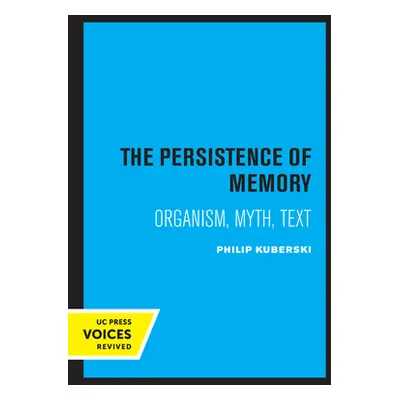 "The Persistence of Memory: Organism, Myth, Text" - "" ("Kuberski Philip")(Paperback)