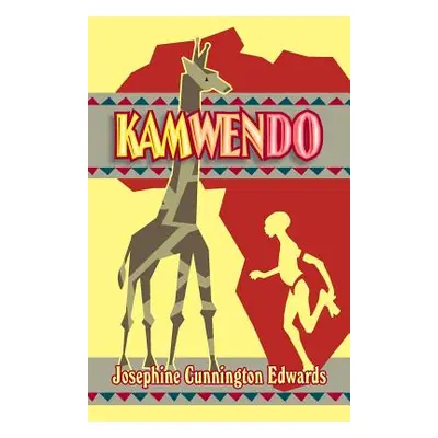 "Kamwendo" - "" ("Edwards Josephine Cunnington")(Paperback)