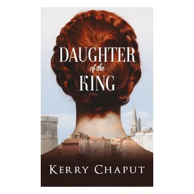 "Daughter of the King" - "" ("Chaput Kerry")(Pevná vazba)