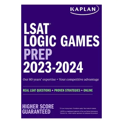 "LSAT Logic Games Prep 2023: Real LSAT Questions + Proven Strategies + Online" - "" ("Kaplan Tes