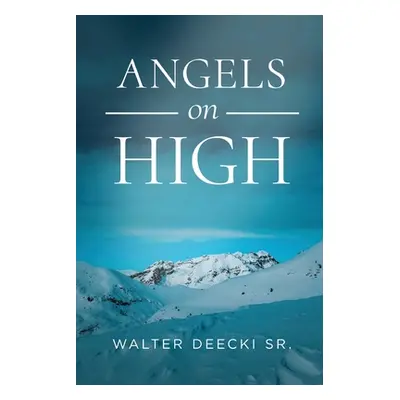 "Angels on High" - "" ("Deecki Walter")(Paperback)