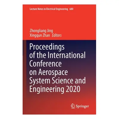 "Proceedings of the International Conference on Aerospace System Science and Engineering 2020" -