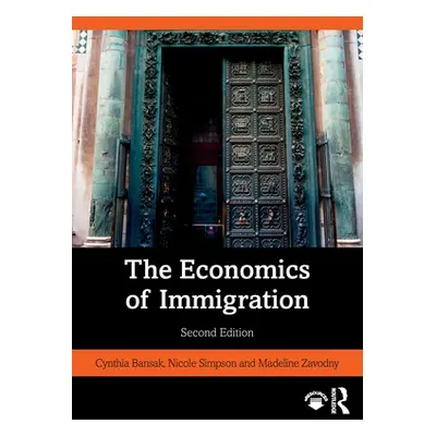 "The Economics of Immigration" - "" ("Bansak Cynthia")(Paperback)