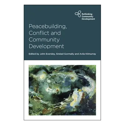 "Peacebuilding, Conflict and Community Development" - "" ("Eversley John")(Paperback)