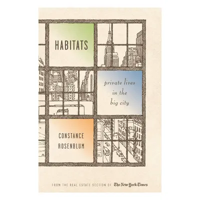 "Habitats: Private Lives in the Big City" - "" ("Rosenblum Constance")(Paperback)