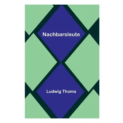 "Nachbarsleute" - "" ("Thoma Ludwig")(Paperback)