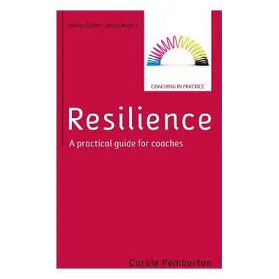 "Resilience: A Practical Guide for Coaches" - "" ("Pemberton Carole")(Paperback)