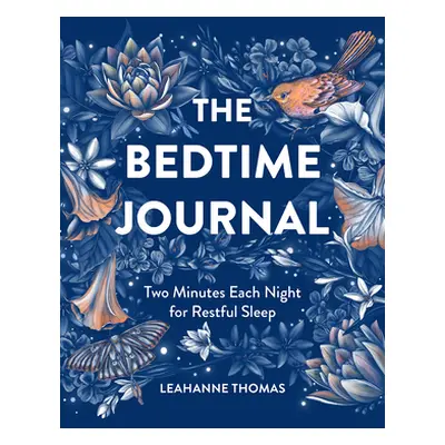 "The Bedtime Journal: Two Minutes Each Night for Restful Sleep" - "" ("Thomas Leahanne")(Paperba