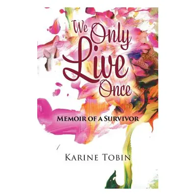 "We Only Live Once: Memoir of a survivor" - "" ("Tobin Karine")(Paperback)