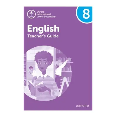 "Oxford International Lower Secondary English: Teacher's Guide 8" - "" ("Danihel Emma")(Paperbac