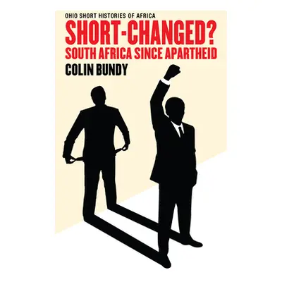 "Short-Changed?: South Africa since Apartheid" - "" ("Bundy Colin")(Paperback)