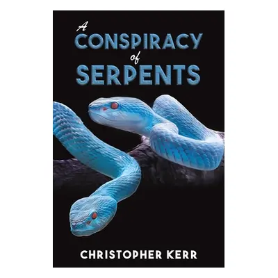 "A Conspiracy of Serpents" - "" ("Kerr Christopher")(Paperback)